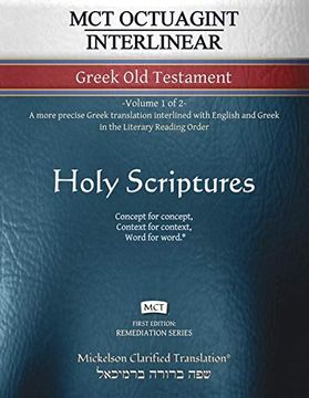 portada Mct Octuagint Interlinear Greek old Testament, Mickelson Clarified: -Volume 1 of 2- a More Precise Greek Translation Interlined With English and Greek in the Literary Reading Order (Remediation) (in English)