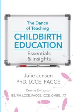portada The Dance of Teaching Childbirth Education: Essentials and Insights 