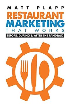 portada Restaurant Marketing That Works: Back to the Basics: Before, During & After the Pandemic (en Inglés)