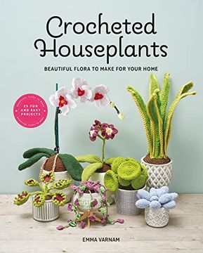 portada Crocheted Houseplants: Beautiful Flora to Make for Your Home