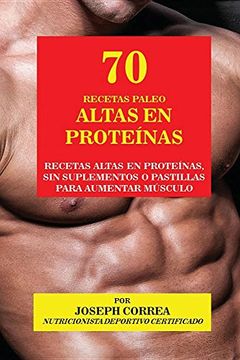 portada 70 Recetas Paleo Altas en Proteínas: Recetas Altas en Proteínas, sin Suplementos o Pastillas para Aumentar Músculo