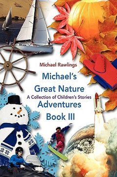 portada michael's great nature adventures book iii: a collection of children's stories (en Inglés)