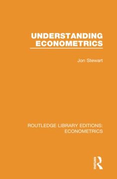 portada Understanding Econometrics (Routledge Library Editions: Econometrics) 