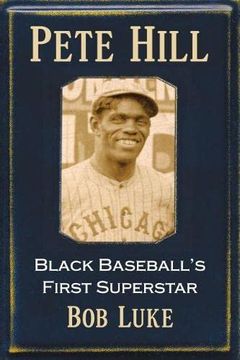 portada Pete Hill: Black Baseball's First Superstar (in English)