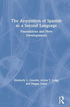 portada The Acquisition of Spanish as a Second Language: Foundations and New Developments (en Inglés)