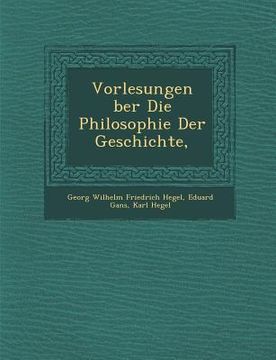 portada Vorlesungen �ber Die Philosophie Der Geschichte, (en Alemán)
