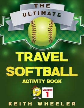 portada Travel Softball Activity Book: Road Trip Activities and Travel Games For Kids On The Go (en Inglés)