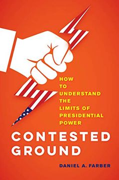 portada Contested Ground: How to Understand the Limits of Presidential Power 