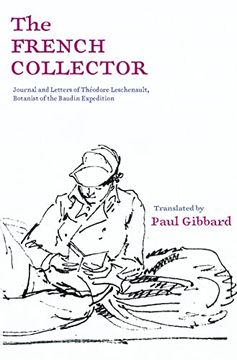 portada The French Collector: Journal and Letters of Théodore Leschenault, Botanist of the Baudin Expedition (en Inglés)