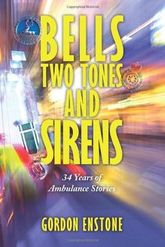 portada Bells, two Tones & Sirens: 34 Years of Ambulance Stories (in English)