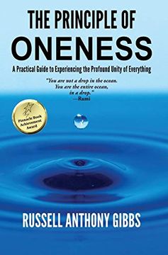 portada The Principle of Oneness: A Practical Guide to Experiencing the Profound Unity of Everything (2) (Principles of Enlightenment) (en Inglés)