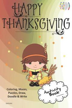 portada Happy Thanksgiving Activity Book Coloring, Mazes, Puzzles, Draw, Doodle and Write: Creative Noggins for Kids Thanksgiving Holiday Coloring Book with C (en Inglés)
