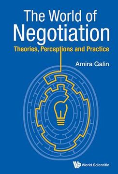 portada World of Negotiation, The: Theories, Perceptions and Practice (en Inglés)