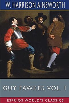 portada Guy Fawkes, Vol. 1 (Esprios Classics): or, The Gunpowder Treason (en Inglés)