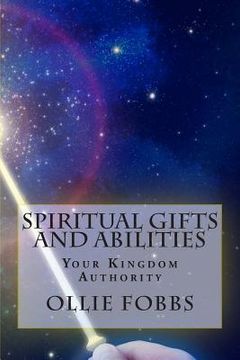 portada Spiritual Gifts and Abilities: Your Kingdom Authority (en Inglés)