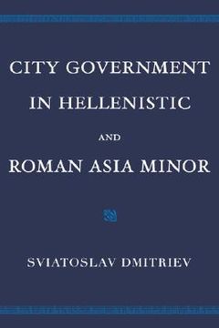 portada city government in hellenistic and roman asia minor (en Inglés)