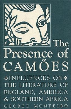 portada the presence of cam?es: influences on the literature of england, america, and southern africa (en Inglés)