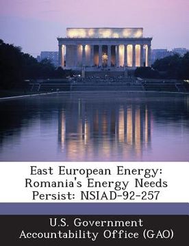 portada East European Energy: Romania's Energy Needs Persist: Nsiad-92-257 (en Inglés)