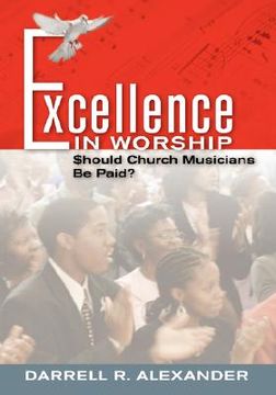 portada excellence in worship: should church musicians be paid? (en Inglés)