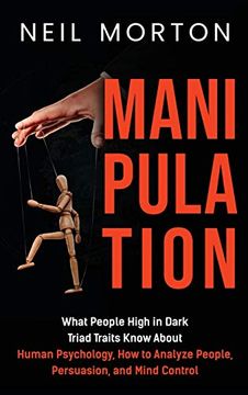 portada Manipulation: What People High in Dark Triad Traits Know About Human Psychology, How to Analyze People, Persuasion, and Mind Control (in English)