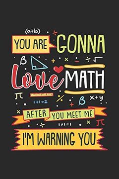 portada You are Gonna Love Math After you Meet me: 120 Pages i 6x9 i dot Grid (en Inglés)