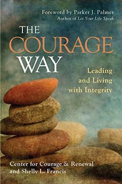 portada The Courage Way: Leading and Living With Integrity 