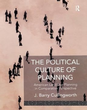 portada The Political Culture of Planning: American Land Use Planning in Comparative Perspective (en Inglés)
