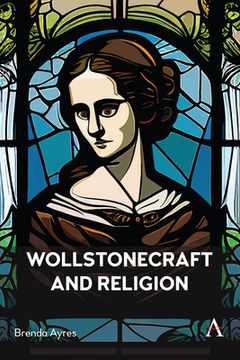 portada Wollstonecraft and Religion (Anthem Religion and Society Series, 1) (in English)