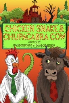 portada Chicken Snake & Chupacabra Cow (en Inglés)