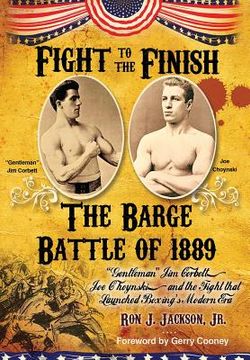 portada Fight To The Finish: The Battle of the Barge: "Gentleman" Jim Corbett, Joe Choynski, and the Fight that Launched Boxing's Modern Era (en Inglés)
