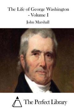 portada The Life of George Washington - Volume I (en Inglés)