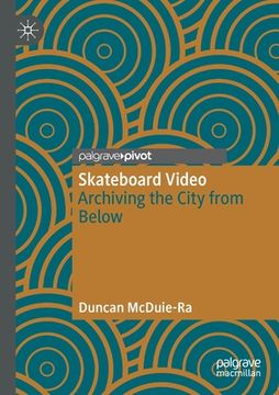portada Skateboard Video: Archiving the City from Below (en Inglés)