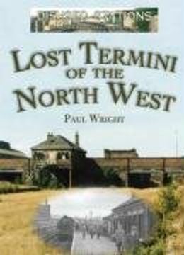 portada Disused Stations: Lost Termini of the North West (Railway Heritage) 