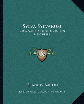 portada sylva sylvarum: or a natural history in ten centuries (in English)