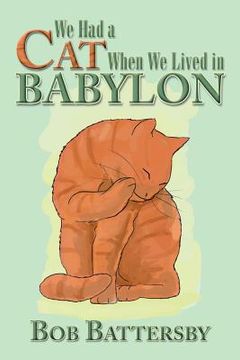 portada We Had a Cat When We Lived in Babylon (in English)