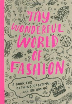 portada My Wonderful World of Fashion: A Book for Drawing, Creating and Dreaming (in English)