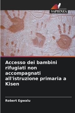 portada Accesso dei bambini rifugiati non accompagnati all'istruzione primaria a Kisen (en Italiano)