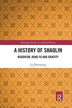 portada A History of Shaolin: Buddhism, Kung fu and Identity (en Inglés)