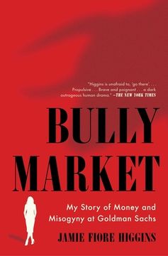 portada Bully Market: My Story of Money and Misogyny at Goldman Sachs (en Inglés)