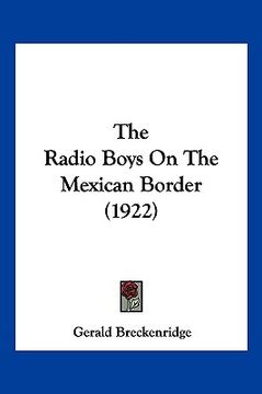 portada the radio boys on the mexican border (1922) (en Inglés)