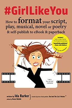 portada #Girllikeyou: How to Format Your Script, Play, Musical, Novel or Poetry and Self-Publish to and Paperback (in English)