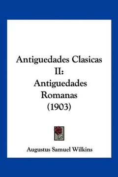portada Antiguedades Clasicas ii: Antiguedades Romanas (1903) (in Spanish)