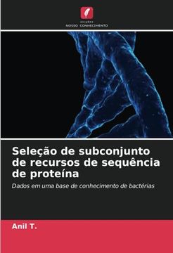 portada Seleção de Subconjunto de Recursos de Sequência de Proteína: Dados em uma Base de Conhecimento de Bactérias (en Portugués)