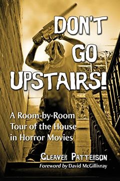 portada Don'T go Upstairs! A Room-By-Room Tour of the House in Horror Movies (in English)