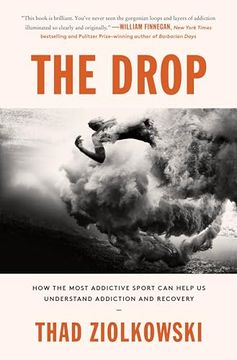 portada The Drop: How the Most Addictive Sport Can Help Us Understand Addiction and Recovery