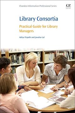 portada Library Consortia: Practical Guide for Library Managers (Chandos Information Professional Series) (en Inglés)