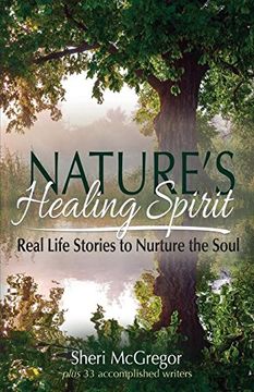portada Nature's Healing Spirit: Real Life Stories to Nurture the Soul (in English)