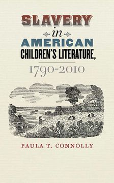 Slavery in American Children's Literature, 1790-2010 (en Inglés)