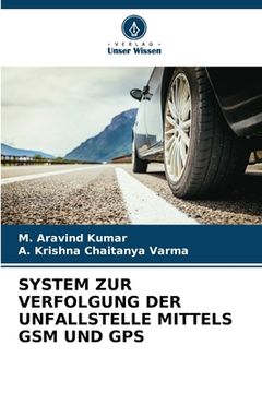 portada System Zur Verfolgung Der Unfallstelle Mittels GSM Und GPS (in German)