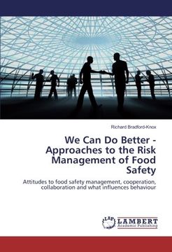portada We Can Do Better - Approaches to the Risk Management of Food Safety: Attitudes to food safety management, cooperation, collaboration and what influences behaviour
